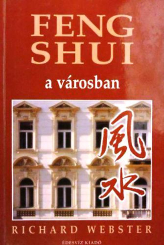 Könyv: Feng shui a városban (Richard Webster)