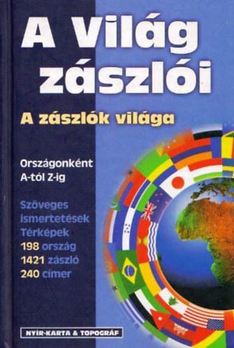Könyv: A világ zászlói - a zászlók világa (Dr. Horváth Zoltán)