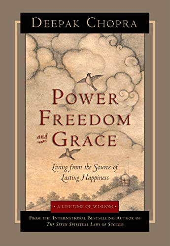 Könyv: Power, Freedom and Grace (Deepak Chopra)