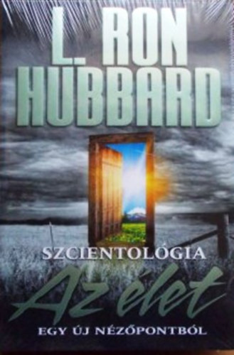 Könyv: Szcientológia - Az élet egy új nézőpontból (L. Ron Hubbard)