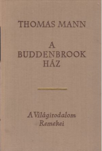 Könyv: A Buddenbrook ház (Thomas Mann)