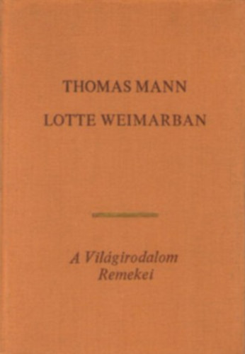 Könyv: Lotte Weimarban (Thomas Mann)