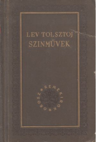 Könyv: Színművek (Tolsztoj)-Orosz remekírók (Lev Tolsztoj)