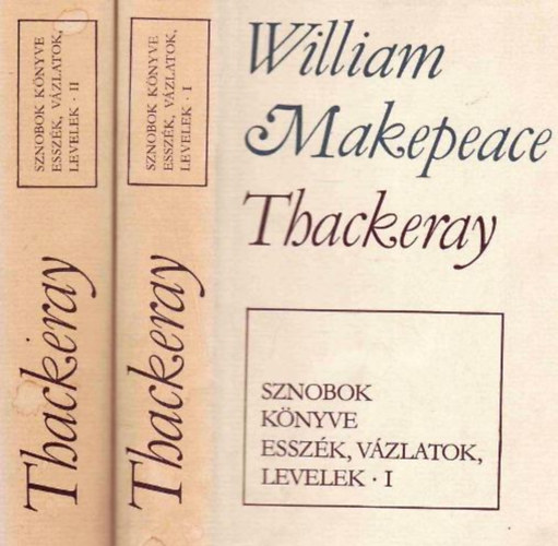 Könyv: Sznobok könyve-Esszék, vázlatok, levelek I-II. (William Makepeace Thackeray)