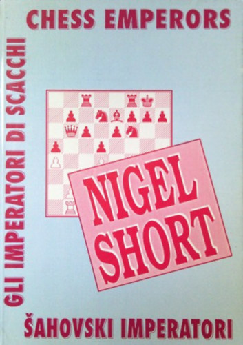 Könyv: Chess Emperors - Nigel Short ()