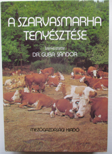 Könyv: A szarvasmarha tenyésztése (Guba Sándor dr.)
