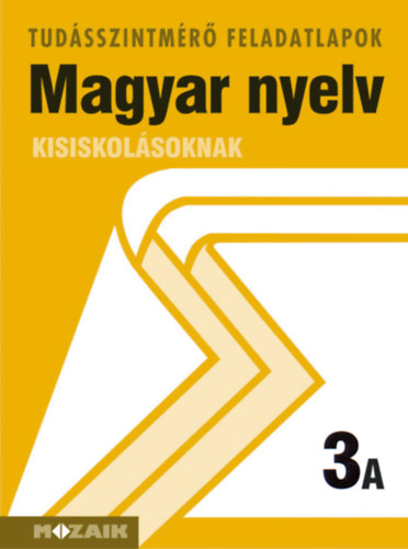 Könyv: Tudásszintmérő feladatlapok Magyar nyelv 3a (Dr. Galgóczi Lászlóné)