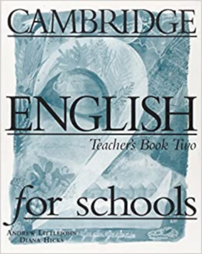 Könyv: Cambridge English for Schools - Teacher\s Book Two (Andrew Littlejohn, Diana Hicks)