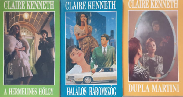 Könyv: 3 db. Claire Kenneth regény: A hermelines hölgy; Halálos háromszög; Dupla Martini (Claire Kenneth)