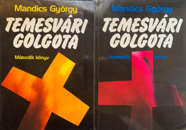 Könyv: Temesvári Golgota II-III. (Mandics György)