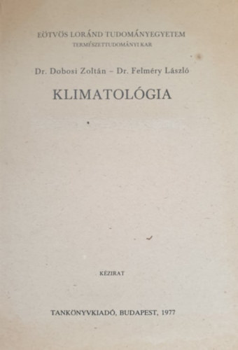 Könyv: Klimatológia (Dr. Dobosy László, Dr. Felméry László)