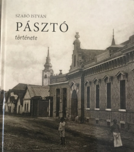 Könyv: Pásztó története (Szabó István)