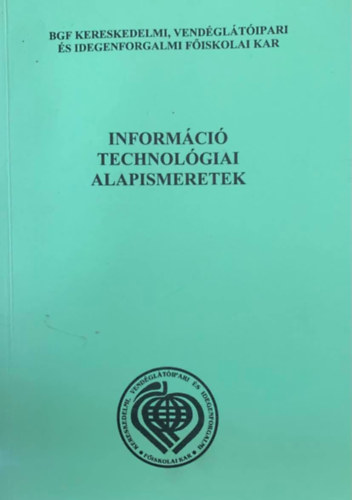 Könyv: Információ technológiai alapismeretek (Csibi Sándor (szerk.))