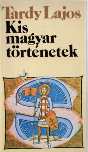 Könyv: Kis magyar történetek (Tardy Lajos)