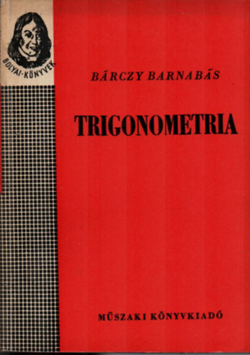 Könyv: Trigonometria (Bolyai-könyvek) (Bárczy Barnabás)