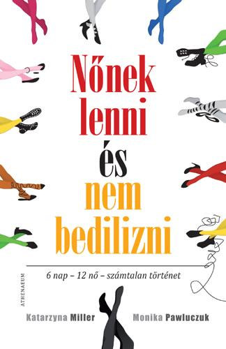 Könyv: Nőnek lenni és nem bedilizni (Katarzyna Miller; Monika Pawluczuk)