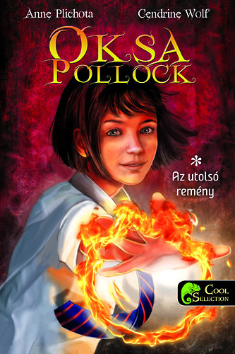 Könyv: Oksa Pollock - Az utolsó remény (Anne Plichota; Cendrine Wolf)