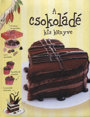 Könyv: A csokoládé kis könyve (Sarah Khan)