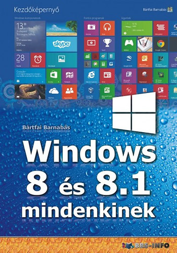 Könyv: Windows 8 és 8.1 mindenkinek (Bártfai Barnabás)