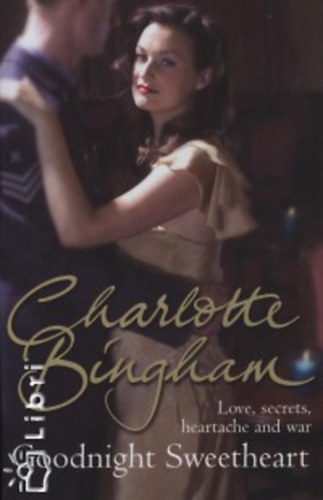 Könyv: Goodnight Sweetheart (Charlotte Bingham)