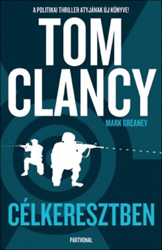 Könyv: Célkeresztben (Tom Clancy)