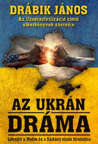 Könyv: Az ukrán dráma (Drábik János)