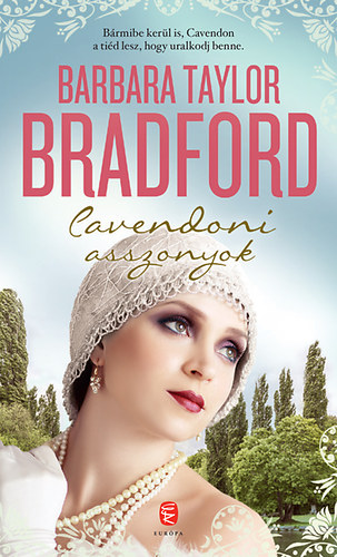 Könyv: Cavendoni asszonyok (Barbara Taylor Bradford)