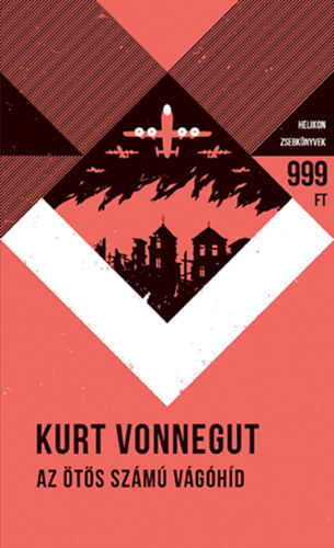 Könyv: Az ötös számú vágóhíd - Helikon zsebkönyvek 49. (Kurt Vonnegut)