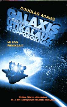 Könyv: Galaxis útikalauz stopposoknak - filmes kiegészítésekkel (Douglas Adams)