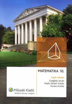 Könyv: MATEMATIKA 10. - Középiskola 10. osztály részére (Hajdu Sándor Zoltán; Kovács András; Dr. Czeglédy István; Dr. Hajdu Sándor)
