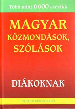 Könyv: Magyar közmondások, szólások - Diákoknak (Gerencsér Ferenc (szerk.))