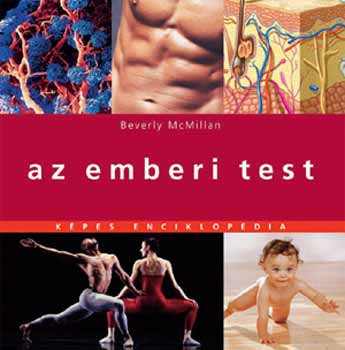 Könyv: Az emberi test - Képes enciklopédia (Beverly McMillan)