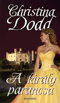 Könyv: A király parancsa (Christina Dodd)