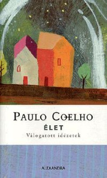 Könyv: Élet - Válogatott idézetek (Paulo Coelho)