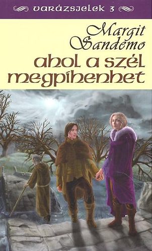 Könyv: Ahol a szél megpihenhet - Varázsjelek 3. (Margit Sandemo)