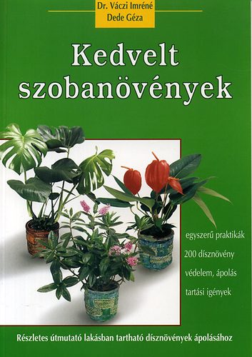 Könyv: Kedvelt szobanövények (Váczi Imréné Dr.; Dede Géza)
