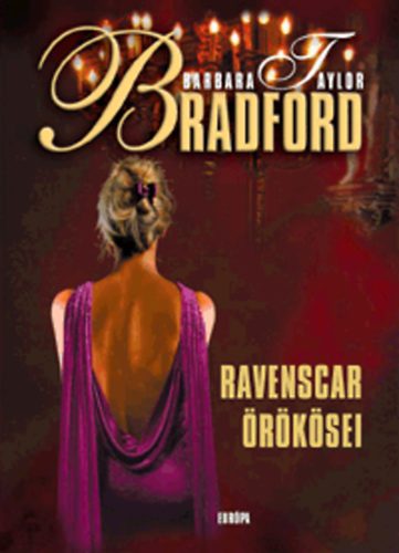 Könyv: Ravenscar örökösei (Barbara Taylor Bradford)