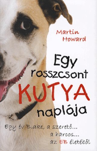 Könyv: Egy rosszcsont kutya naplója (Martin Howard)