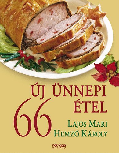 Könyv: 66 új ünnepi étel (Lajos Mari; Hemző Károly)