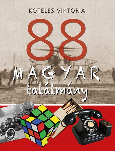 Könyv: 88 magyar találmány (Köteles Viktória)