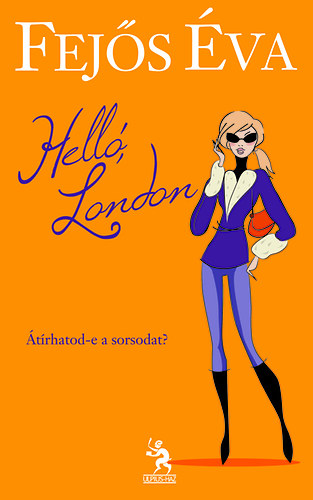 Könyv: Helló, London! (Fejős Éva)