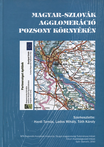 Könyv: Magyar-szlovák agglomeráció Pozsony környékén (Hardi Tamás; Lados Mihály; Tóth Károly (szerk.))