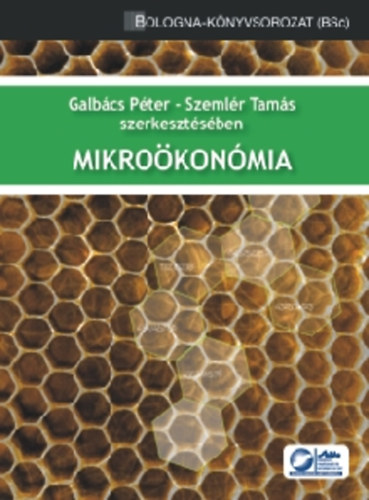 Könyv: Mikroökonómia (Galbács Péter; Szemlér Tamás (szerk.))