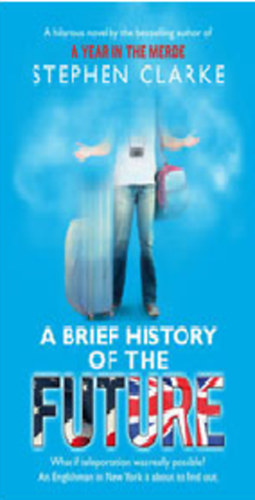 Könyv: A Brief History of the Future (Stephen Clarke)