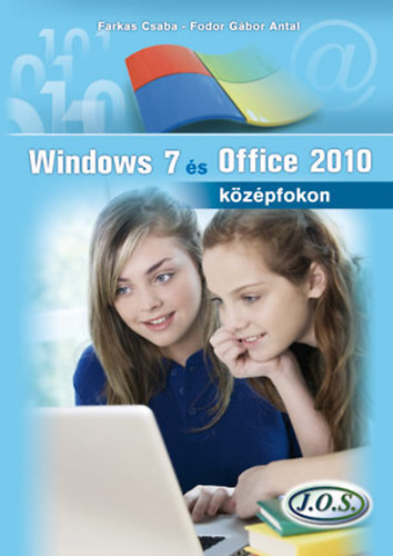 Könyv: Windows 7 és Office 2010 középfokon (Farkas Csaba; Fodor Gábor Antal)