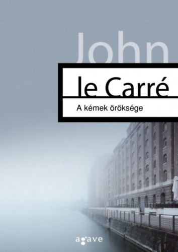 Könyv: A kémek öröksége (John le Carré)
