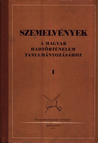 : Szemelvények a magyar hadtörténelem tanulmányozásához I.-II.