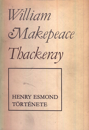 W.M. Thackeray: Henry Esmond története