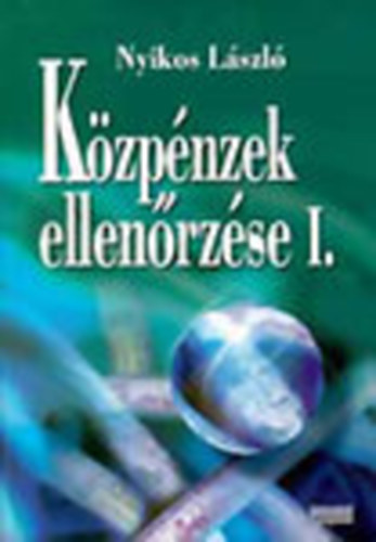 Malatinszkyné Márkus Bodonyi Nyikos : A közpénzek ellenőrzése I.-II.