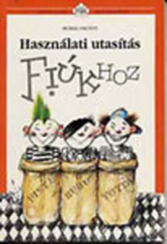 Morag Prunty: Használati utasítás fiúkhoz (Hétköznapi pszichológia)